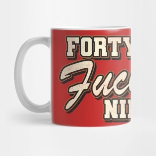 Forty F*ckin' Niners Mug